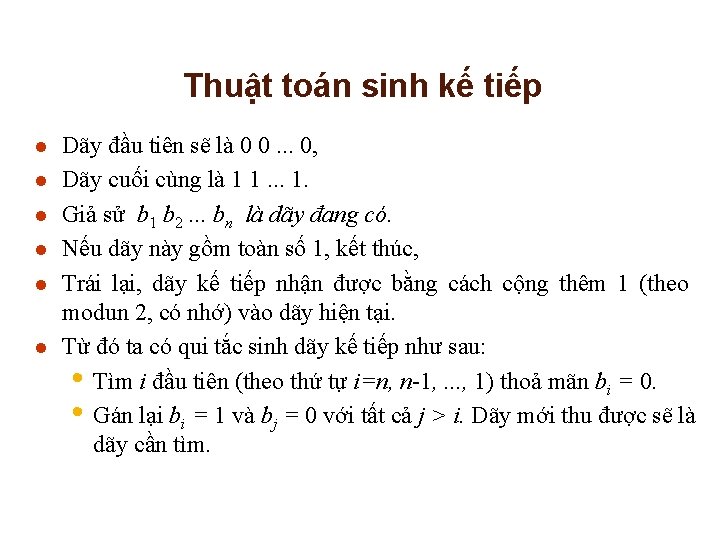 Thuật toán sinh kế tiếp l l l Dãy đầu tiên sẽ là 0