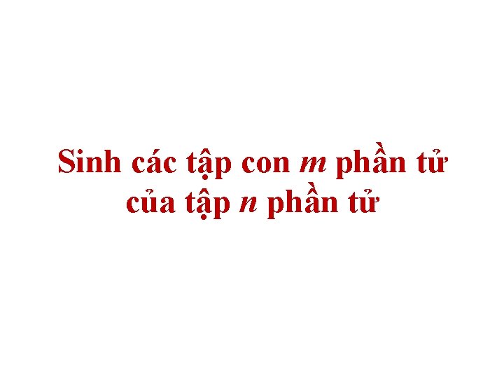 Sinh các tập con m phần tử của tập n phần tử 