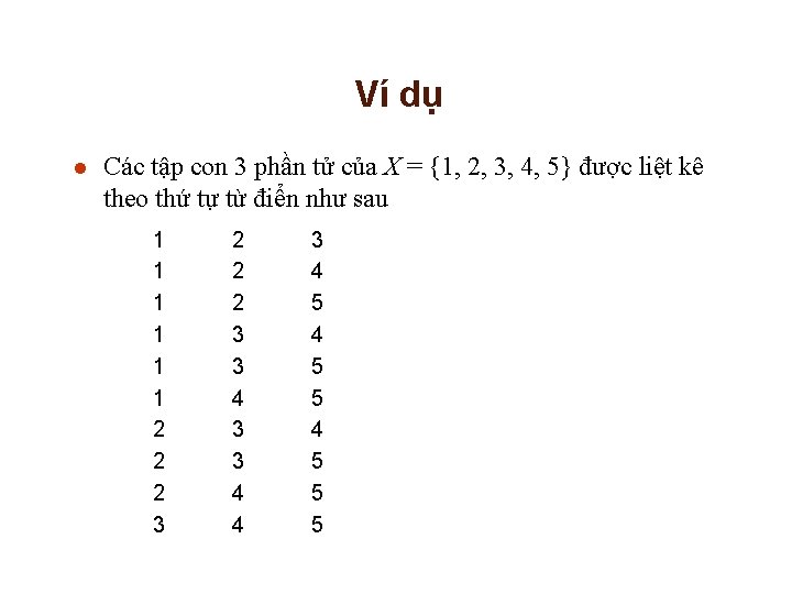 Ví dụ l Các tập con 3 phần tử của X = {1, 2,