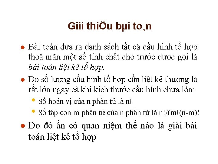 Giíi thiÖu bµi to¸n l l Bài toán đưa ra danh sách tất cả