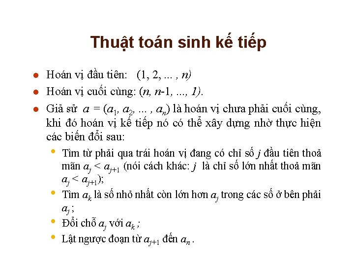 Thuật toán sinh kế tiếp l l l Hoán vị đầu tiên: (1, 2,