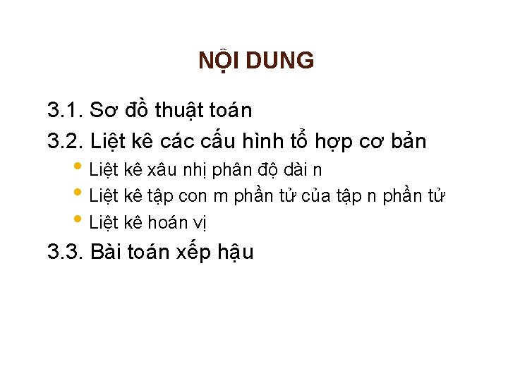 NỘI DUNG 3. 1. Sơ đồ thuật toán 3. 2. Liệt kê các cấu