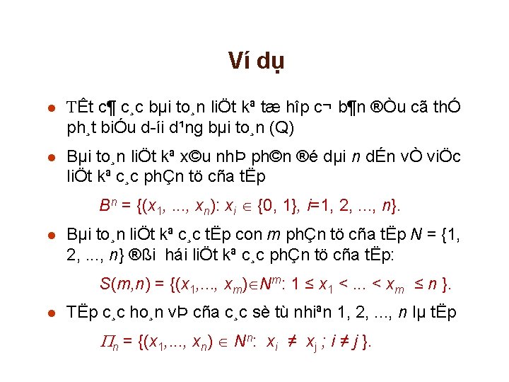 Ví dụ l TÊt c¶ c¸c bµi to¸n liÖt kª tæ hîp c¬ b¶n