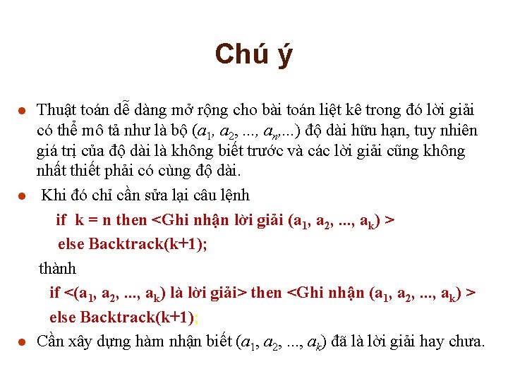 Chú ý l l l Thuật toán dễ dàng mở rộng cho bài toán