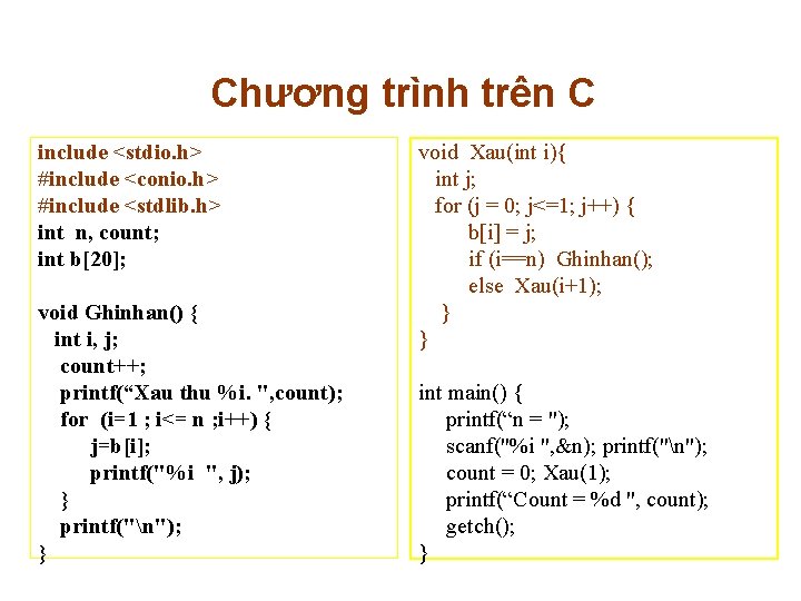 Chương trình trên C include <stdio. h> #include <conio. h> #include <stdlib. h> int