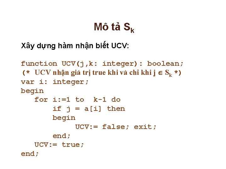 Mô tả Sk Xây dựng hàm nhận biết UCV: function UCV(j, k: integer): boolean;