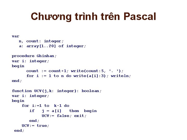 Chương trình trên Pascal var n, count: integer; a: array[1. . 20] of integer;