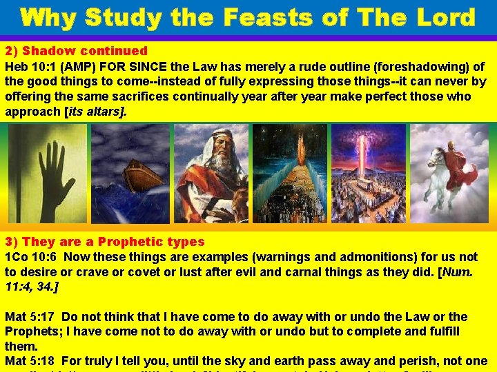 Why Study the Feasts of The Lord 2) Shadow continued Heb 10: 1 (AMP)