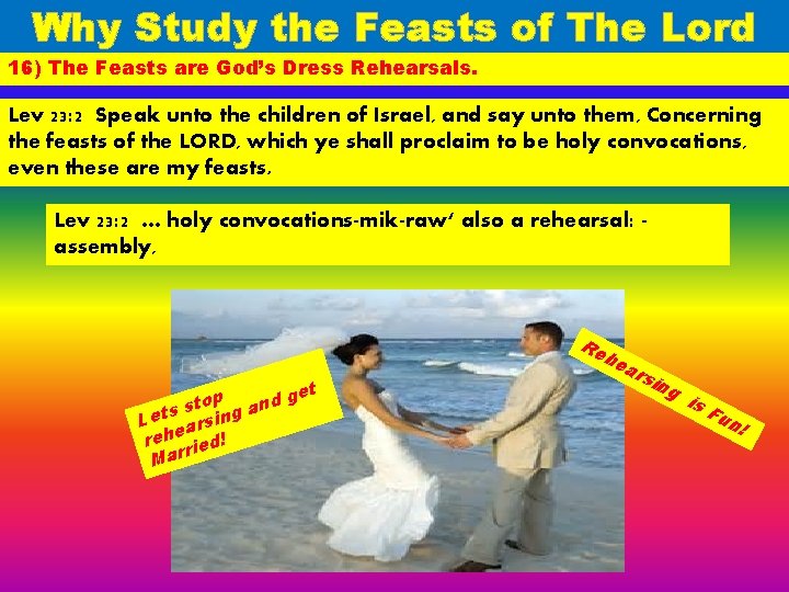 Why Study the Feasts of The Lord 16) The Feasts are God’s Dress Rehearsals.