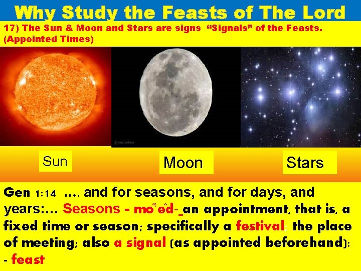 Why Study the Feasts of The Lord 17) “Signals”of ofthe the. Feasts. 17) The