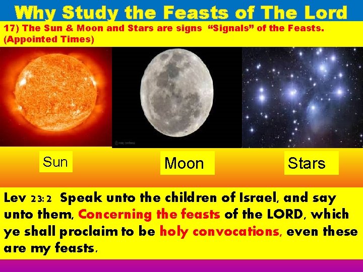 Why Study the Feasts of The Lord 17) “Signals” of the Feasts. 17) The