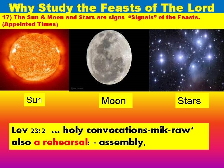 Why Study the Feasts of The Lord 17) “Signals” of the Feasts. 17) The