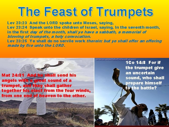 The Feast of Trumpets Lev 23: 23 And the LORD spoke unto Moses, saying,