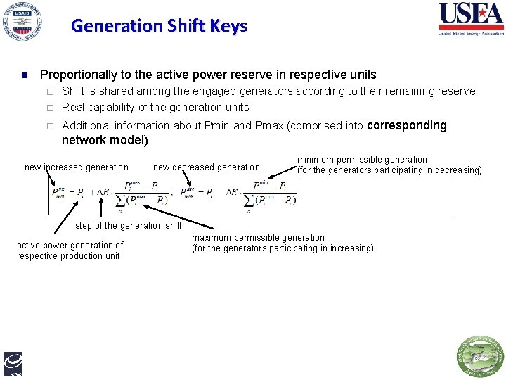 Generation Shift Keys n Proportionally to the active power reserve in respective units Shift