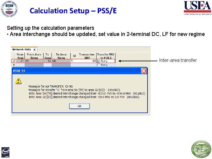 Calculation Setup – PSS/E Setting up the calculation parameters • Area interchange should be