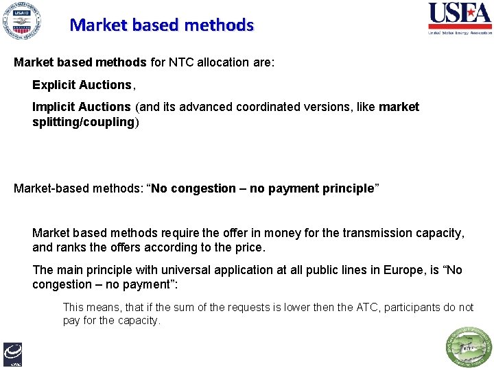 Market based methods for NTC allocation are: Explicit Auctions, Implicit Auctions (and its advanced