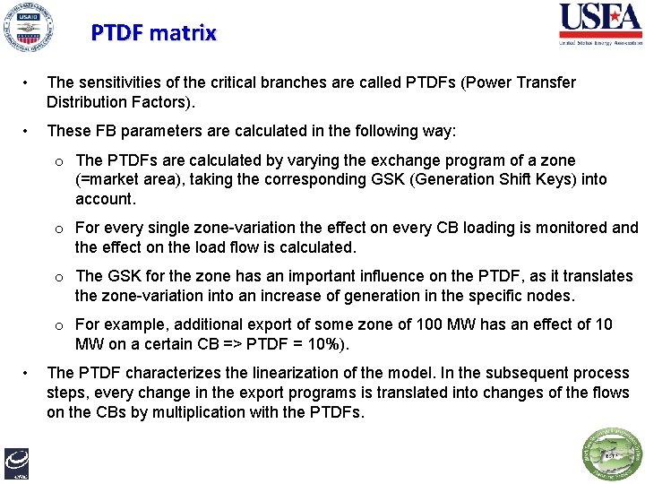 PTDF matrix • The sensitivities of the critical branches are called PTDFs (Power Transfer