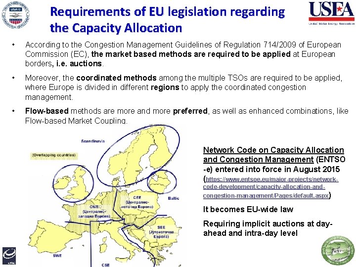 Requirements of EU legislation regarding the Capacity Allocation • According to the Congestion Management
