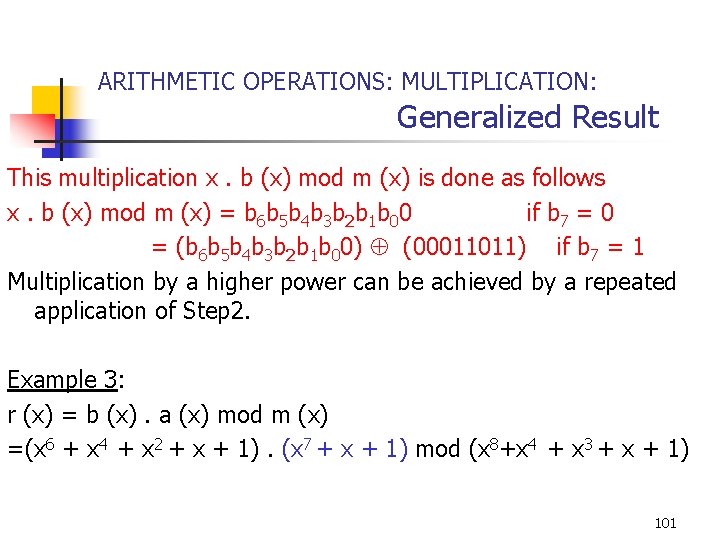 ARITHMETIC OPERATIONS: MULTIPLICATION: Generalized Result This multiplication x. b (x) mod m (x) is