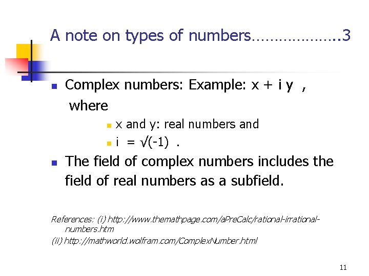 A note on types of numbers………………. . 3 Complex numbers: Example: x + i