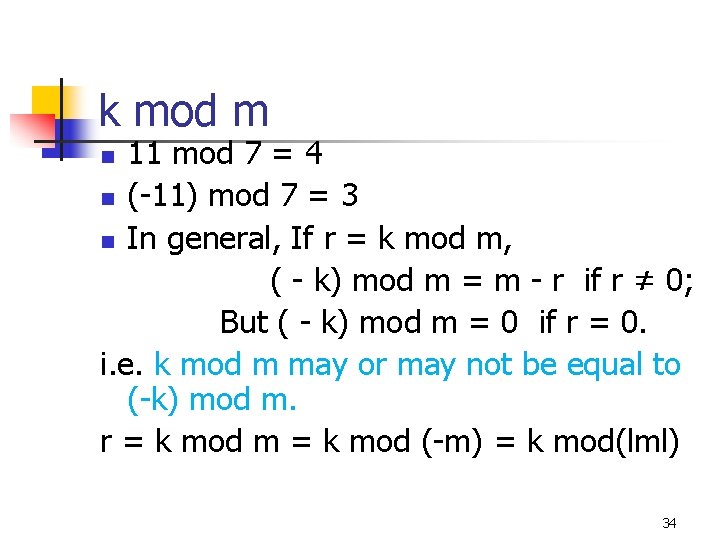 k mod m 11 mod 7 = 4 n (-11) mod 7 = 3