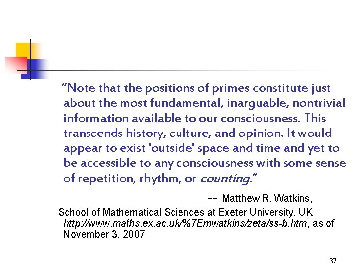 “Note that the positions of primes constitute just about the most fundamental, inarguable, nontrivial