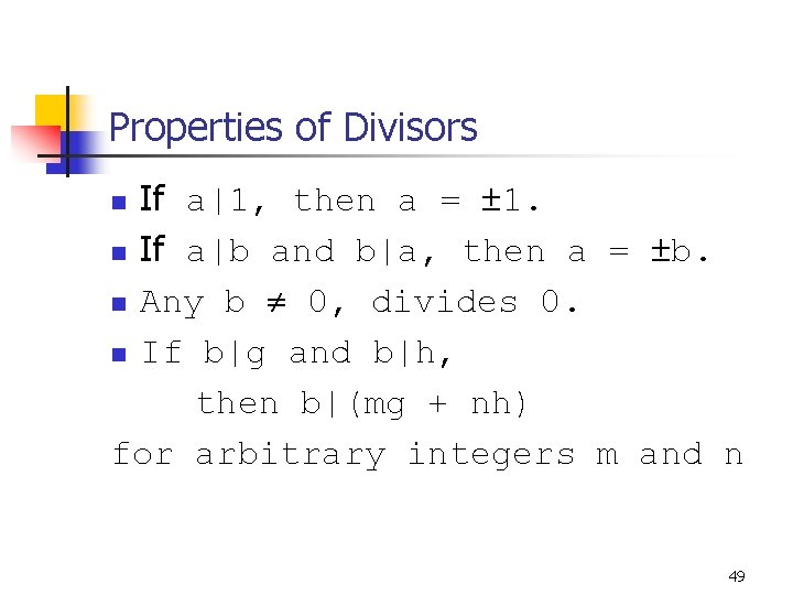 Properties of Divisors If a|1, then a = 1. n If a|b and b|a,