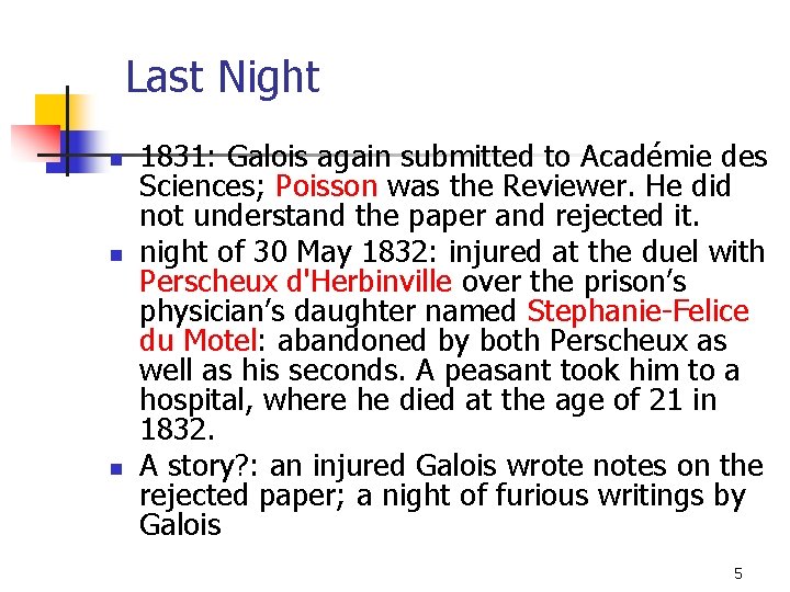 Last Night n n n 1831: Galois again submitted to Académie des Sciences; Poisson