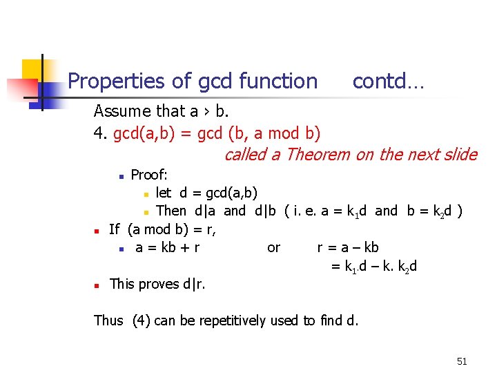Properties of gcd function contd… Assume that a › b. 4. gcd(a, b) =