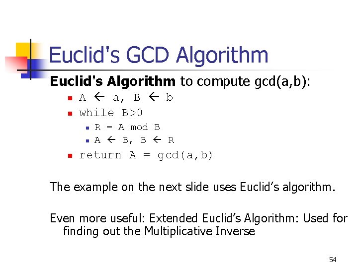 Euclid's GCD Algorithm Euclid's Algorithm to compute gcd(a, b): n n A a, B