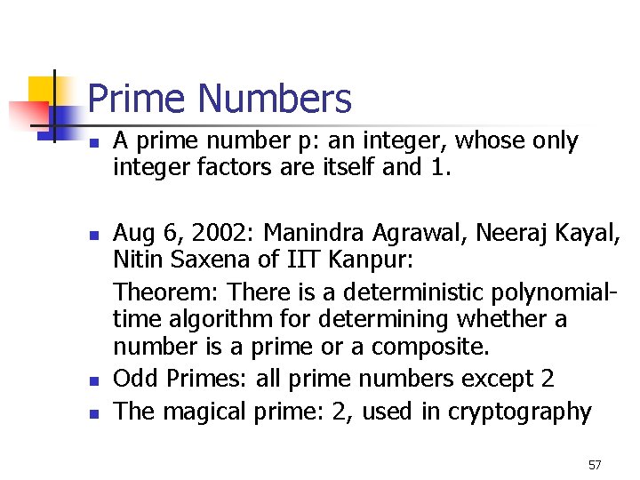 Prime Numbers n A prime number p: an integer, whose only integer factors are