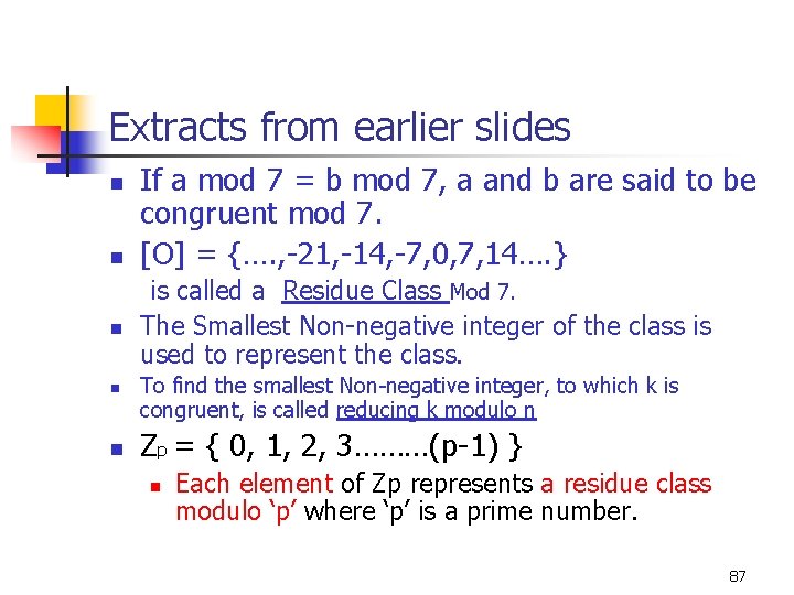 Extracts from earlier slides n n n If a mod 7 = b mod