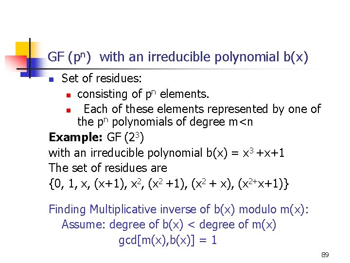 GF (pn) with an irreducible polynomial b(x) Set of residues: n n consisting of