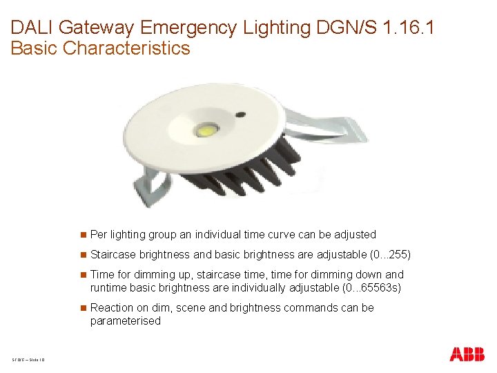 DALI Gateway Emergency Lighting DGN/S 1. 16. 1 Basic Characteristics STO/G – Slide 10