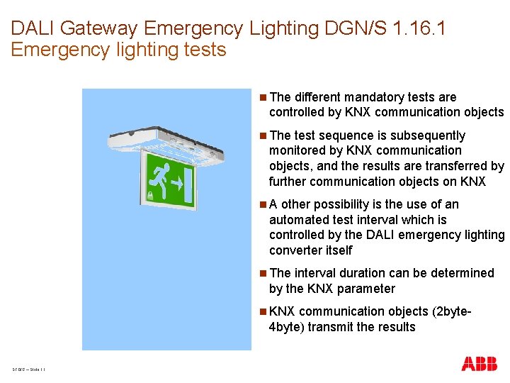 DALI Gateway Emergency Lighting DGN/S 1. 16. 1 Emergency lighting tests n The different