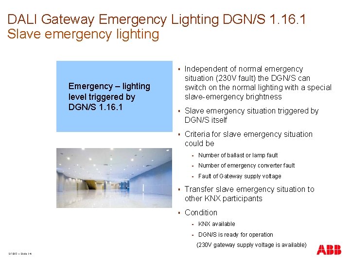 DALI Gateway Emergency Lighting DGN/S 1. 16. 1 Slave emergency lighting Emergency – lighting