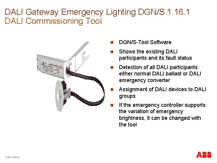DALI Gateway Emergency Lighting DGN/S 1. 16. 1 DALI Commissioning Tool STO/G – Slide