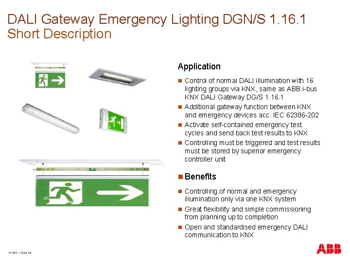 DALI Gateway Emergency Lighting DGN/S 1. 16. 1 Short Description Application n Control of