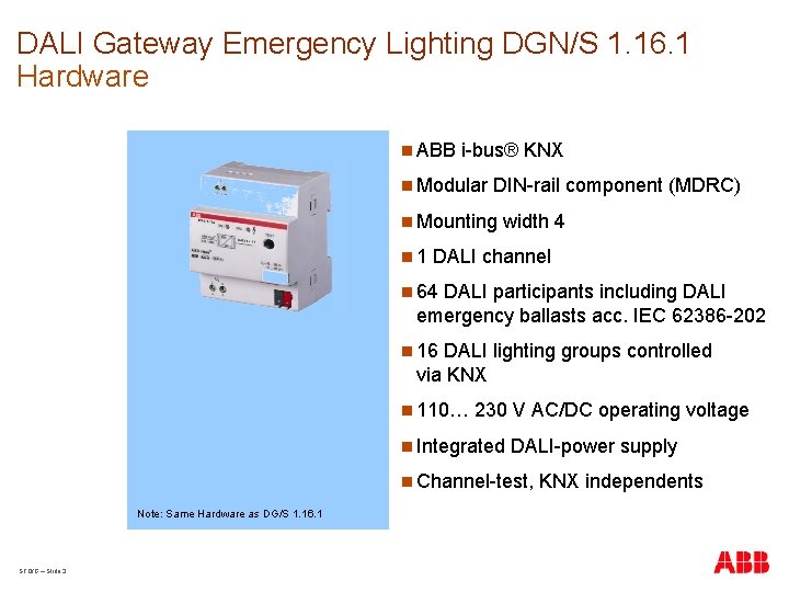 DALI Gateway Emergency Lighting DGN/S 1. 16. 1 Hardware n ABB i-bus® KNX n