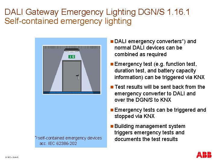 DALI Gateway Emergency Lighting DGN/S 1. 16. 1 Self-contained emergency lighting n DALI emergency