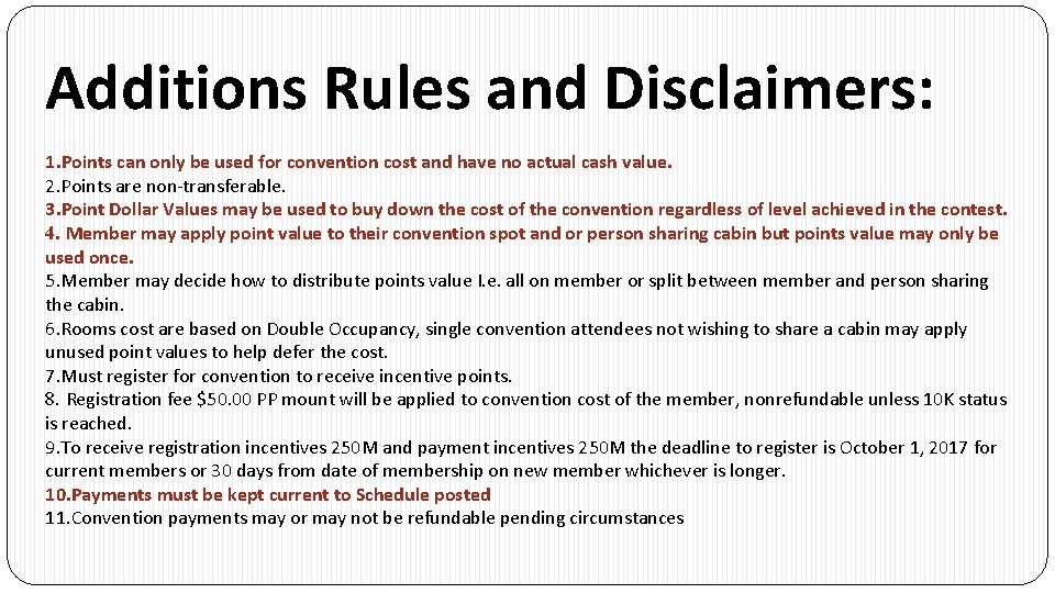Additions Rules and Disclaimers: 1. Points can only be used for convention cost and