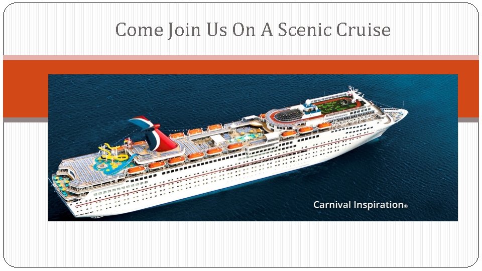 Come Join Us On A Scenic Cruise 