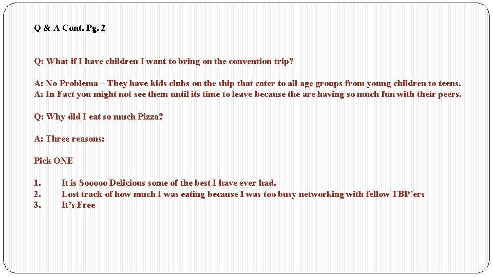 Q & A Cont. Pg. 2 Q: What if I have children I want