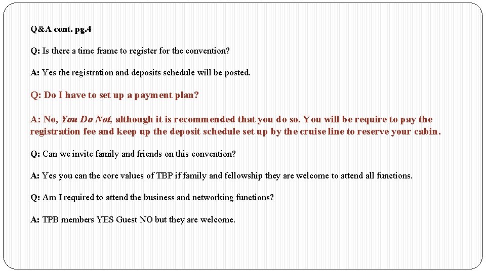 Q&A cont. pg. 4 Q: Is there a time frame to register for the