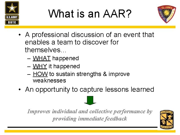 What is an AAR? • A professional discussion of an event that enables a