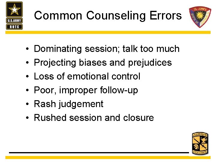 Common Counseling Errors • • • Dominating session; talk too much Projecting biases and