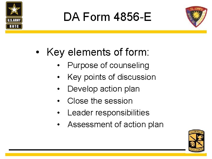 DA Form 4856 -E • Key elements of form: • • • Purpose of