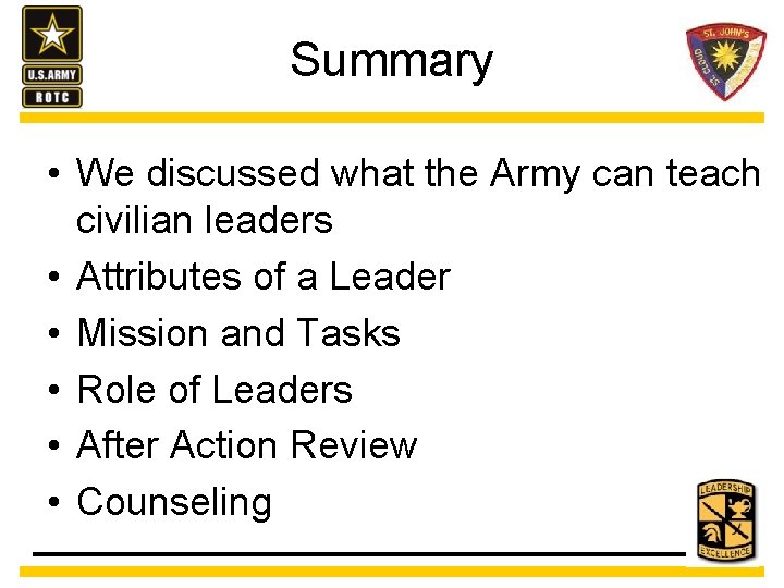 Summary • We discussed what the Army can teach civilian leaders • Attributes of