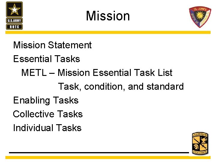 Mission Statement Essential Tasks METL – Mission Essential Task List Task, condition, and standard