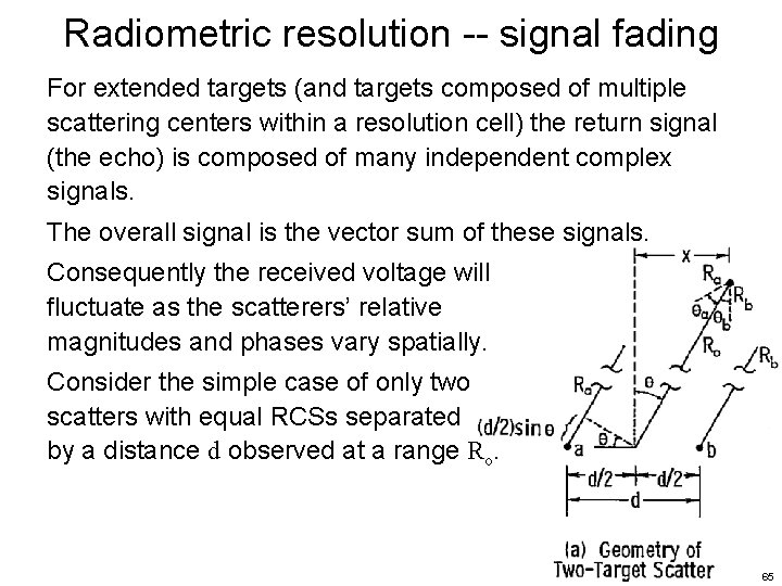 Radiometric resolution -- signal fading For extended targets (and targets composed of multiple scattering